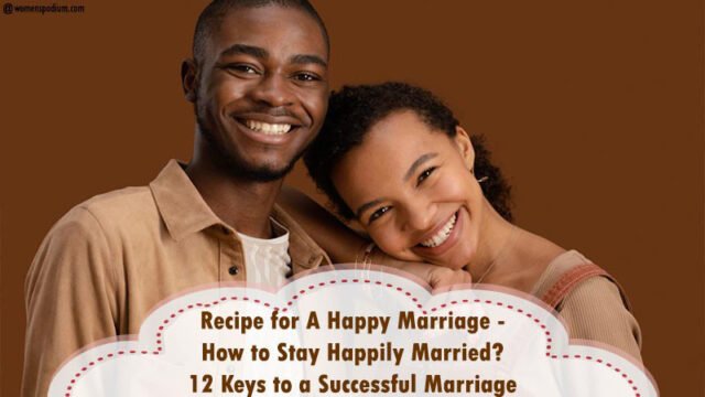 Dish for A Happy Marriage – – How to Stay Happily Married? 12 Keys to a Successful Marriage