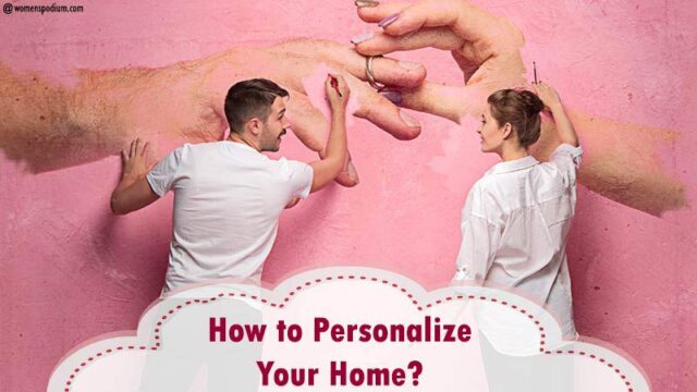 Just how to Personalize Your Home?