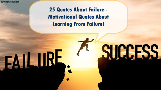 25 Quotes About Failure – – Motivational Quotes About Learning From Failure!