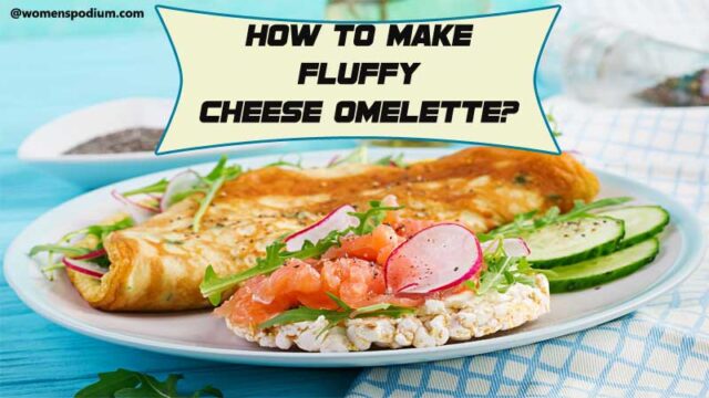 Just How to Make Fluffy Cheese Omelette?