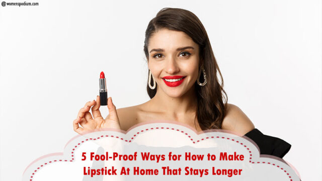 5 Fool-Proof Ways for How to Make Lipstick At Home That Stays Longer