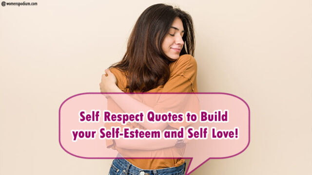 Self Respect Quotes to Build your Self-Esteem as well as Self Love!