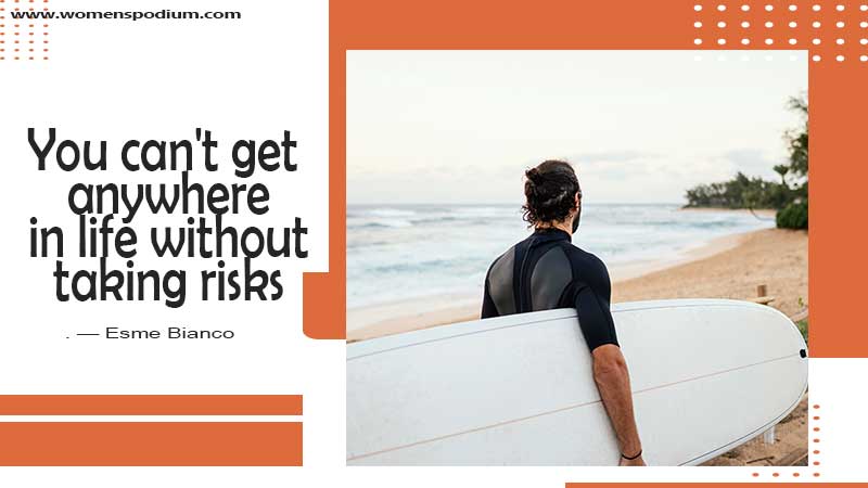 achieve anything by taking risk - quotes about risk