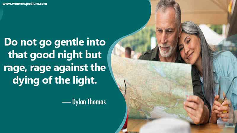 Dying of the light - quotes about aging gracefully